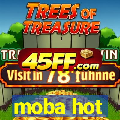 moba hot